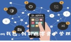 Tokenim钱包：创新数字资产管理的先锋
